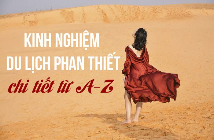 kinh-nghiem-du-lich-phan-thiet-tu-tuc